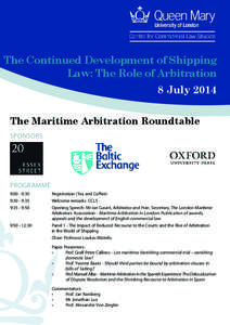 The Continued Development of Shipping Law: The Role of Arbitration 8 July 2014 The Maritime Arbitration Roundtable SPONSORS