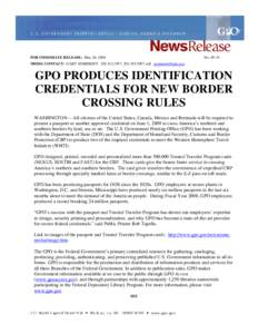 Microsoft Word - GPO PRODUCES INDENTIFICATION CREDENTIALS FOR NEW BORDER CROSSING RULES.doc