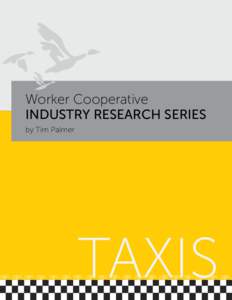 Worker Cooperative INDUSTRY RESEARCH SERIES by Tim Palmer TAXIS