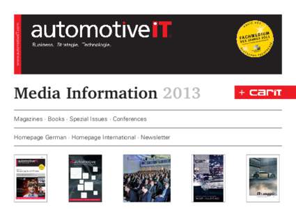 www.automotiveIT.com  Media Information 2013 Magazines · Books · Spezial Issues · Conferences Homepage German · Homepage International · Newsletter