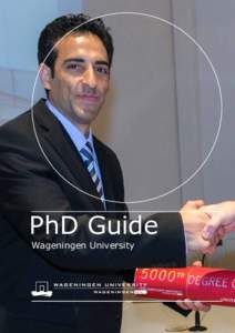 PhD Guide Wageningen University PhD Guide Wageningen University