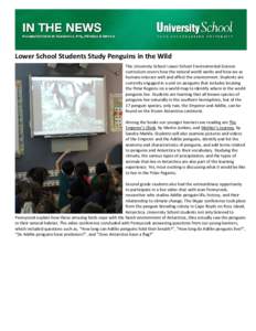 Lower School Students Study Penguins in the Wild The University School Lower School Environmental Science curriculum covers how the natural world works and how we as humans interact with and affect the environment. Stude