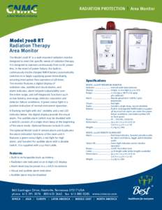 Radiation Protection | Area Monitor  Model 7008 RT Radiation Therapy Area Monitor The Model 7008 RT is a wall-mounted radiation monitor