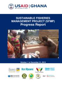 USAID/Ghana SFMP Progress Report, October 1 to December 31, 2015