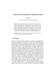 A dependency-based approach to anaphora annotation Eckhard Bick University of Southern Denmark,  Abstract. The paper describes a novel approach to the resolution of pronominal anaphora, where a hierar