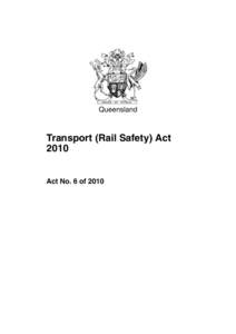 Queensland  Transport (Rail Safety) ActAct No. 6 of 2010