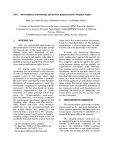 P.85	
   	
  Measurement	
  Uncertainty	
  and	
  System	
  Assessment	
  for	
  Weather	
  Radar	
   	
   Qing	
  Cao1,	
  Michael	
  Knight1,	
  Alexander	
  Ryzhkov2,3,	
  and	
  Pengfei	
  Zhang2,3