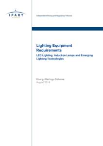 Lighting Equipment Requirements LED Lighting, Induction Lamps and Emerging Lighting Technologies  Energy Savings Scheme