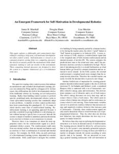 An Emergent Framework for Self-Motivation in Developmental Robotics James B. Marshall Computer Science Pomona College Claremont, CA 91711 