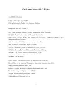 Curriculum Vitae: Jill C. Pipher  ACADEMIC DEGREES B.A. in Mathematics, UCLA, 1979 PhD. in Mathematics, UCLA, 1985, Harmonic Analysis