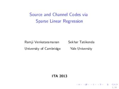 Source and Channel Codes via Sparse Linear Regression Ramji Venkataramanan  Sekhar Tatikonda