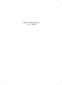 Studia Celtica Fennica No.V 2008 Studia Celtica Fennica V – 2008  Sisällys – Contents
