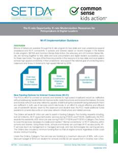The E-rate Opportunity: E-rate Modernization Resources for Policymakers & Digital Leaders Wi-Fi Implementation Guidance OVERVIEW Billions of dollars are available through the E-rate program to help state and local jurisd