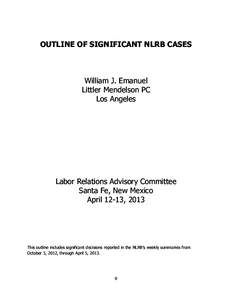 OUTLINE OF SIGNIFICANT NLRB CASES  William J. Emanuel Littler Mendelson PC Los Angeles