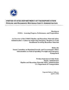 UNITED STATES DEPARTMENT OF TRANSPORTATION PIPELINE AND HAZARDOUS MATERIALS SAFETY ADMINISTRATION Hearing on FEMA: Assessing Progress, Performance, and Preparedness