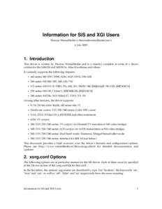 Information for SiS and XGI Users Thomas Winischhofer (<thomas@winischhofer.net>) 6 July 2005 1. Introduction This driver is written by Thomas Winischhofer and is a (nearly) complete re-write of a driver