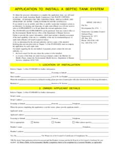 APPLICATION TO INSTALL A SEPTIC TANK SYSTEM To obtain the necessary information to complete this application form, you will need to refer to the South Australian Health Commission Code WASTE CONTROL SYSTEMS - STANDARD FO
