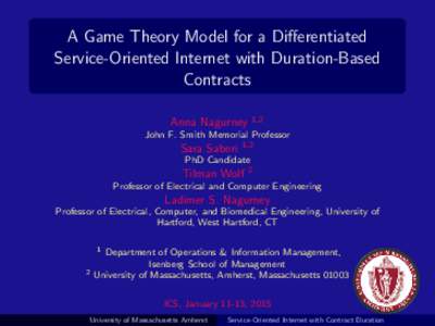 A Game Theory Model for a Differentiated Service-Oriented Internet with Duration-Based Contracts 1,2  Anna Nagurney