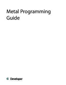 Metal Programming Guide Contents  About Metal and this Guide 7