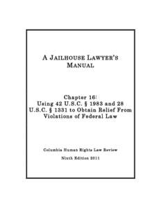 A J AILHOUSE L AWYER ’ S M ANUAL Chapter 16: Using 42 U.S.C. § 1983 and 28 U.S.C. § 1331 to Obtain Relief From