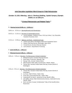 Joint Executive-Legislative Work Group on Tribal Retrocession October 10, 2011 Meeting: John A. Cherberg Building, Capitol Campus, Olympia 10:00 a.m. to 5:00 p.m. * Criminal Retrocession and Related Topics *  A. Morning 