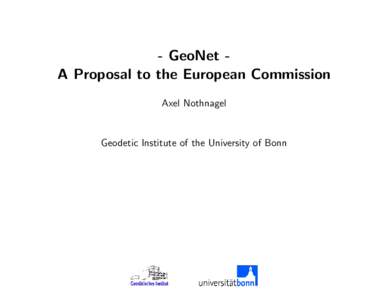 - GeoNet A Proposal to the European Commission Axel Nothnagel Geodetic Institute of the University of Bonn  EU Call for Proposals