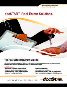 docSTAR™ Real Estate Solutions.  The Real Estate Document Experts. The docSTAR document management system is a total solution that securely scans and stores your paper documents along with critical electronic files, al