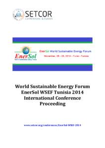 World Sustainable Energy Forum EnerSol WSEF Tunisia 2014 International Conference Proceeding  www.setcor.org/conferences/EnerSol-WSEF-2014