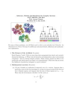 Inference, Models and Simulation for Complex Systems CSCI, Fall 2011 Prof. Aaron Clauset Problem Set 4, dueFor some of these problems, you will likely need to refer to our networks text Networks: An