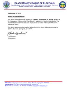 CLARK COUNTY BOARD OF ELECTIONS Board Members  Lynda Smith, Chairperson  Ted A. McClenen  Max Cordle  Dale Henry Director  Matthew Tlachac Deputy Director  Jason Baker September 11, 2015 Notice of Speci