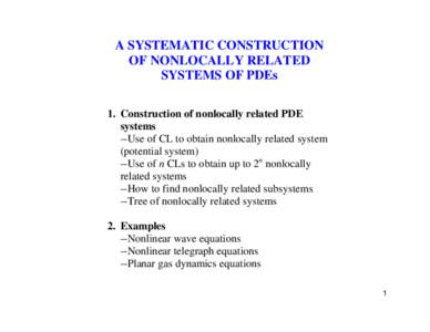 A SYSTEMATIC CONSTRUCTION OF NONLOCALLY RELATED SYSTEMS OF PDEs 1. Construction of nonlocally related PDE systems --Use of CL to obtain nonlocally related system