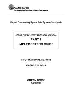Report Concerning Space Data System Standards  CCSDS FILE DELIVERY PROTOCOL (CFDP)— PART 2 IMPLEMENTERS GUIDE