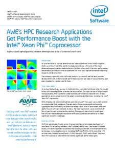 CASE STUDY Intel® Software Development Tools Intel® C /C++ Compiler, Intel® Fortran Compiler, Intel® MPI Library, Intel® Xeon Phi™ coprocessor  AWE’s HPC Research Applications