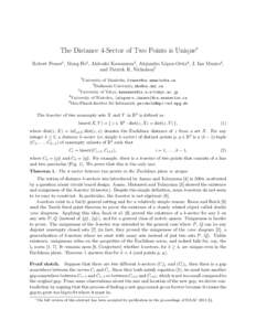 The Distance 4-Sector of Two Points is Unique∗ Robert Fraser1 , Meng He2 , Akitoshi Kawamura3 , Alejandro L´opez-Ortiz4 , J. Ian Munro4 , and Patrick K. Nicholson5 1  University of Manitoba, 