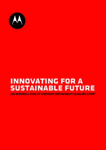 innovating for a sustainable future 2010 MOTOROLA MOBILITY CORPORATE RESPONSIBILITY SUMMARY REPORT  commitment