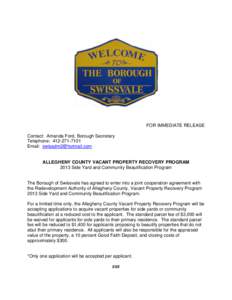 FOR IMMEDIATE RELEASE Contact: Amanda Ford, Borough Secretary Telephone: [removed]Email: [removed]  ALLEGHENY COUNTY VACANT PROPERTY RECOVERY PROGRAM