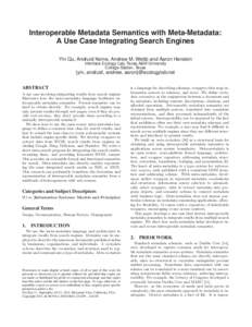 Interoperable Metadata Semantics with Meta-Metadata: A Use Case Integrating Search Engines Yin Qu, Andruid Kerne, Andrew M. Webb and Aaron Herstein Interface Ecology Lab, Texas A&M University College Station, Texas