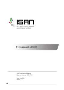 Expression of Interest  ISAN International Agency Document reference: ISAN-AP-01 Date: June 2005 Version: 1.2