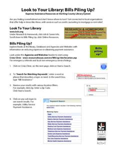 Look to Your Library: Bills Piling Up? Expense Assistance Resources at the King County Library System Are you feeling overwhelmed and don’t know where to turn? Get connected to local organizations that offer help in ti