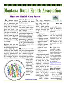 Montana Rural Health Association Montana Health Care Forum The Montana Healthcare Forum is a community of stakeholders and involved members of the