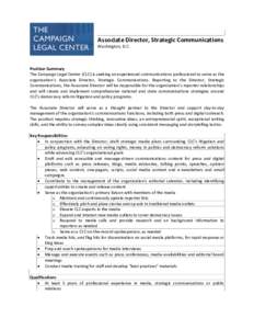 Associate Director, Strategic Communications Washington, D.C. Position Summary The Campaign Legal Center (CLC) is seeking an experienced communications professional to serve as the organization’s Associate Director, St