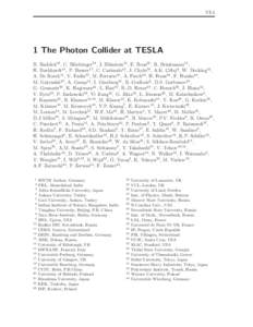 VI-1  1 The Photon Collider at TESLA B. Badelek43 , C. Bl¨ochinger44 , J. Bl¨ umlein12 , E. Boos28 , R. Brinkmann12 , H. Burkhardt11 , P. Bussey17 , C. Carimalo33 , J. Chyla34 , A.K. C