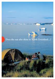 Does the sun also shine in North Greenland…?  Historie to North Greenland Welcome The warm light from the midnight sun casts a dreamlike glow over the landscape.
