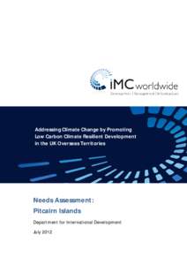 Addressing Climate Change by Promoting Low Carbon Climate Resilient Development in the UK Overseas Territories Needs Assessment: Pitcairn Islands