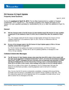 DU Version 9.2 April Update Frequently Asked Questions April 21, 2015 During the weekend of April 18, 2015, Fannie Mae implemented an update to Desktop Underwriter® (DU®) Version 9.2. The changes included in this relea