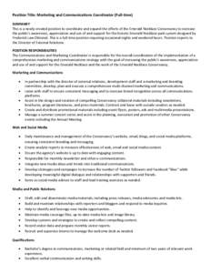 Position Title: Marketing and Communications Coordinator (Full-time) SUMMARY This is a newly-created position to coordinate and expand the efforts of the Emerald Necklace Conservancy to increase the public’s awareness,