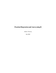 Practical Regression and Anova using R Julian J. Faraway July 2002 1 Copyright c 1999, 2000, 2002 Julian J. Faraway