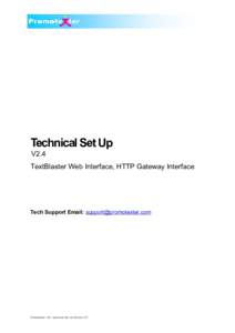 Technical Set Up V2.4 TextBlaster Web Interface, HTTP Gateway Interface Tech Support Email: 