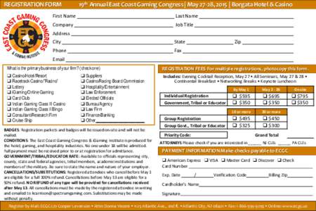 REGISTRATION FORM  19th Annual East Coast Gaming Congress | May 27-28, 2015 | Borgata Hotel & Casino First Name