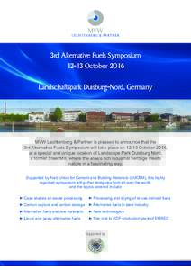 3rd Alternative Fuels SymposiumOctober 2016 Landschaftspark Duisburg-Nord, Germany MVW Lechtenberg & Partner is pleased to announce that the 3rd Alternative Fuels Symposium will take place onOctober 2016,